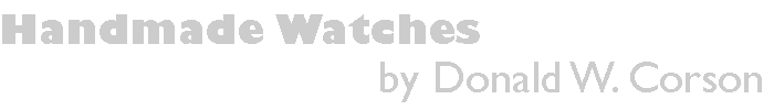 Handmade watches by Donald W. Corson